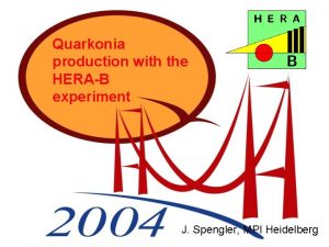 Quarkonia production with the HERAB experiment J Spengler