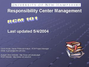 Responsibility Center Management Last updated 542004 David Proulx