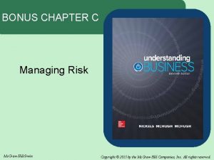 BONUS CHAPTER C Managing Risk Mc GrawHillIrwin Copyright