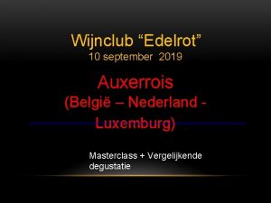 Wijnclub Edelrot 10 september 2019 Auxerrois Belgi Nederland