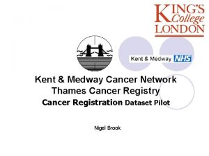 Kent Medway Cancer Network Thames Cancer Registry Cancer