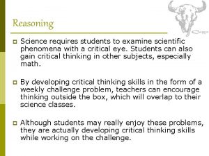 Reasoning p Science requires students to examine scientific