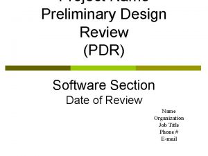 Project Name Preliminary Design Review PDR Software Section