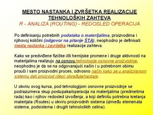 MESTO NASTANKA I ZVRETKA REALIZACIJE TEHNOLOKIH ZAHTEVA R