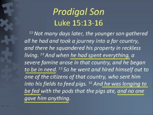 Prodigal Son Luke 15 13 16 13 Not