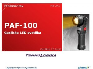 Predstavitev Maj 2013 PAF100 Gasilska LED svetilka Certifikati