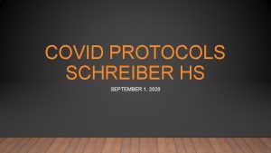 COVID PROTOCOLS SCHREIBER HS SEPTEMBER 1 2020 THE