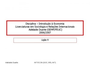 Disciplina Introduo Economia Licenciaturas em Sociologia e Relaes