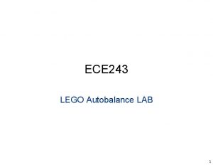 ECE 243 LEGO Autobalance LAB 1 But first