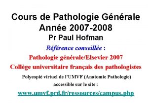 Cours de Pathologie Gnrale Anne 2007 2008 Pr