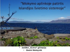 Mokymo aplinkoje patirtis Islandijos vietimo sistemoje Jonikio Auros