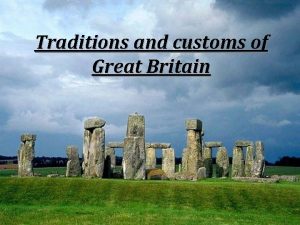 Traditions and customs of Great Britain Every nation