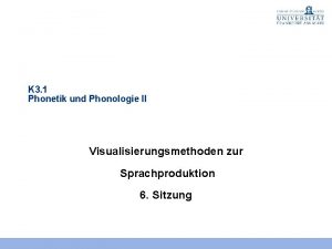 K 3 1 Phonetik und Phonologie II Visualisierungsmethoden