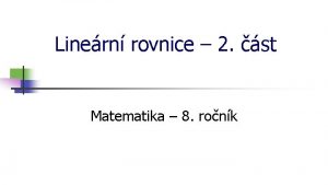 Linern rovnice 2 st Matematika 8 ronk Linern
