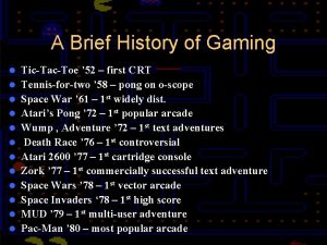 A Brief History of Gaming l l l