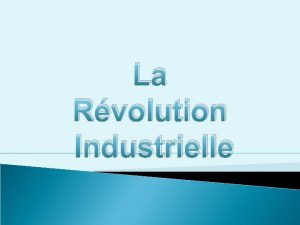 La Rvolution Industrielle Problmatiques O et quand commence