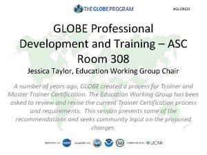 GLOBE 21 GLOBE Professional Development and Training ASC