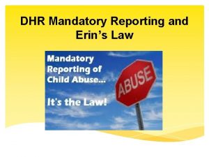 DHR Mandatory Reporting and Erins Law DHR Reporting