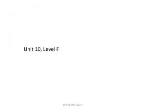 Unit 10 Level F Unit 10 VCB Level