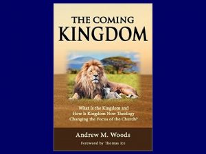 The Coming Kingdom Chapter 11 Dr Andy Woods