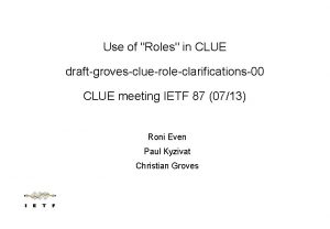 Use of Roles in CLUE draftgrovesclueroleclarifications00 CLUE meeting