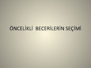 NCELKL BECERLERN SEM ncelikli Beceriler 1 levsel ve