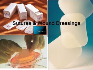 Sutures Wound Dressings 932021 1 Wound Care and