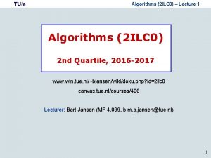 TUe Algorithms 2 ILC 0 Lecture 1 Algorithms