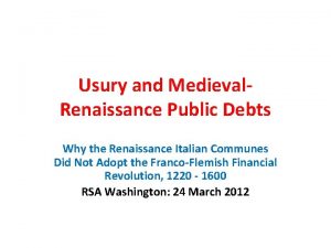 Usury and Medieval Renaissance Public Debts Why the