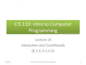 CIS 110 Intro to Computer Programming Lecture 10