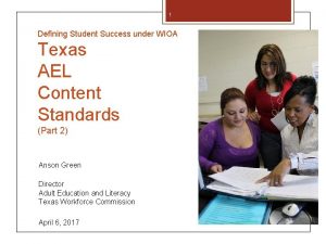 1 Defining Student Success under WIOA Texas AEL