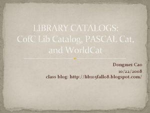 LIBRARY CATALOGS Cof C Lib Catalog PASCAL Cat