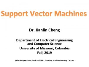 Support Vector Machines Dr Jianlin Cheng Department of