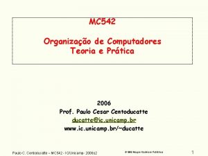 MC 542 Organizao de Computadores Teoria e Prtica