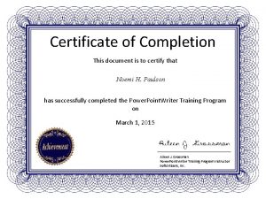 Certificate of Completion This document is to certify