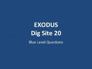 EXODUS Dig Site 20 Blue Level Questions Who