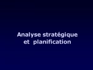 Analyse stratgique et planification La planification Plusieurs sens