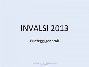 INVALSI 2013 Punteggi generali Istituto Comprensivo di CastellArquato