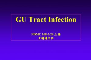 GU Tract Infection NDMC 108 3 26 UTI