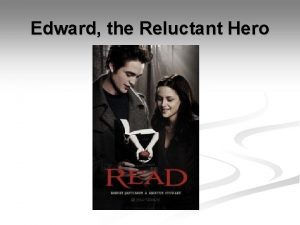 Edward the Reluctant Hero Byronic Hero n Can