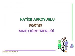 HATCE AKKOYUNLU SINIF RETMENL HATCE AKKOYUNLU Maddelerin duyu