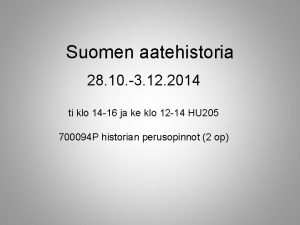 Suomen aatehistoria 28 10 3 12 2014 ti