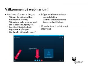 Vlkommen p webinarium Att tnka p innan vi