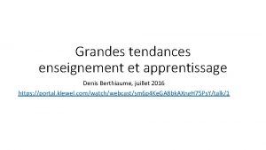 Grandes tendances enseignement et apprentissage Denis Berthiaume juillet