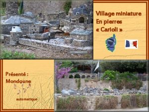 Village miniature En pierres Carioli Prsent Mondoune automatique