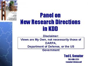 Panel on New Research Directions in KDD Disclaimer