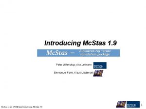 Introducing Mc Stas 1 9 Peter Willendrup Kim