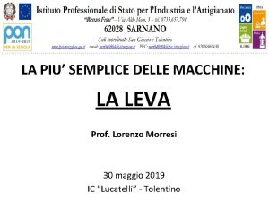 LA PIU SEMPLICE DELLE MACCHINE LA LEVA Prof