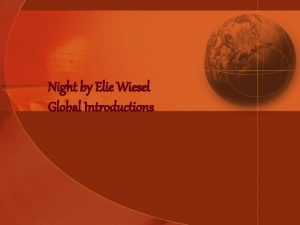 Night by Elie Wiesel Global Introductions Discrimination Where