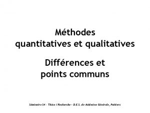 Mthodes quantitatives et qualitatives Diffrences et points communs